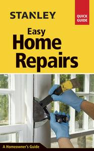 Stanley Easy Home Repairs di David Toht edito da Taunton Press