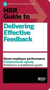 HBR Guide to Delivering Effective Feedback (HBR Guide Series) di Harvard Business Review edito da Ingram Publisher Services