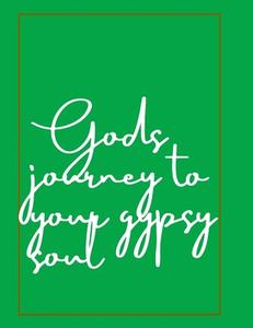 Gods Journey to your Gypsy soul di Nichole Orr edito da Lulu.com