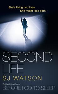 Second Life di S. J. Watson edito da Transworld Publishers Ltd