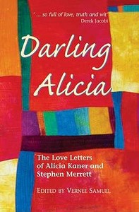 Darling Alicia di Alicia Kaner, Stephen Merrett edito da Troubador Publishing