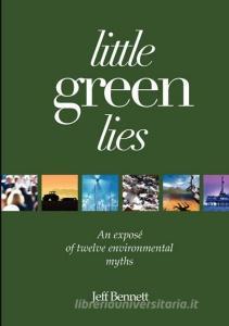 Little Green Lies di Jeff Bennett edito da Connor Court Publishing