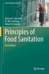 Principles of Food Sanitation di Norman G. Marriott, Robert B. Gravani, M. Wes Schilling edito da Springer-Verlag GmbH