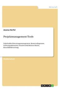 Projektmanagement-Tools di Jessica Herfel edito da GRIN Verlag