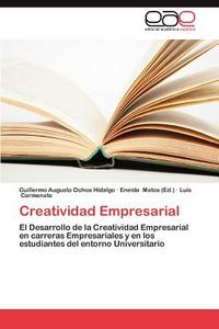 Creatividad Empresarial di Guillermo Augusto Ochoa Hidalgo, Luis Carmenate edito da EAE