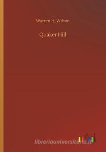 Quaker Hill di Warren H. Wilson edito da Outlook Verlag