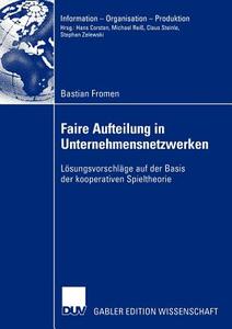 Faire Aufteilung in Unternehmensnetzwerken di Bastian Fromen edito da Deutscher Universitätsverlag