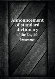 Announcement Of Standard Dictionary Of The English Language di Funk and Wagnalls edito da Book On Demand Ltd.