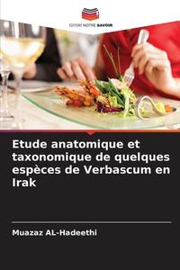 Etude anatomique et taxonomique de quelques espèces de Verbascum en Irak di Muazaz AL-Hadeethi edito da Editions Notre Savoir