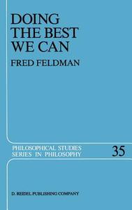 Doing the Best We Can di Fred Feldman edito da Springer Netherlands