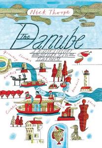 The Danube di Nick Thorpe edito da Yale University Press
