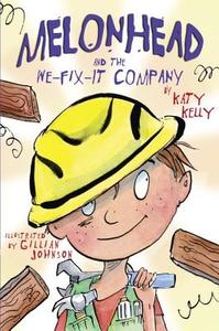 Melonhead and the We-Fix-It Company di Katy Kelly edito da DELACORTE PR