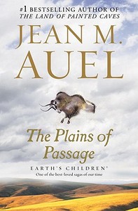 The Plains of Passage: Earth's Children, Book Four di Jean M. Auel edito da BANTAM DELL