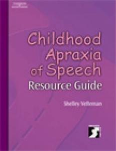 Childhood Apraxia Of Speech Resource Guide di Shelley L. Velleman edito da Cengage Learning, Inc