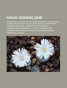 Haus Hohenlohe di Quelle Wikipedia edito da Books LLC, Reference Series