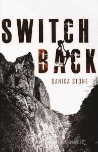 Switchback di Danika Stone edito da St Martin's Press