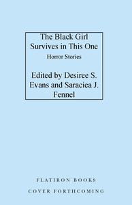 The Black Girl Survives in This One: Horror Stories edito da FLATIRON BOOKS