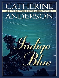 Indigo Blue di Catherine Anderson edito da Wheeler Publishing