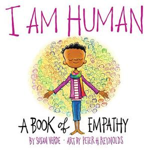 I Am Human: A Book of Empathy di Susan Verde edito da Abrams