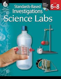 Standards-Based Investigations: Science Labs Grades 6-8 (Grades 6-8): Science Labs [With CD] di Shell Education edito da SHELL EDUC PUB