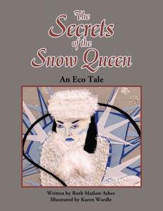 The Secrets of the Snow Queen di Ruth Matlow Asher edito da AuthorHouse