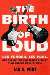 The Birth of Loud di Ian S. Port edito da Simon + Schuster Inc.