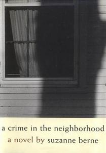 A Crime in the Neighborhood di Suzanne Berne edito da Algonquin Books of Chapel Hill