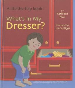 What's In My Dresser? di Kathleen Rizzi edito da Star Bright Books