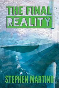The Final Reality: An Alex Pella Novel di Stephen Martino edito da LIGHT MESSAGES