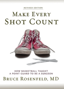 Make Every Shot Count: How Basketball Ta di BRUCE ROSENFELD edito da Lightning Source Uk Ltd