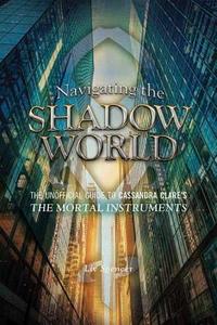 Navigating The Shadow World di Liv Spencer edito da Ecw Press