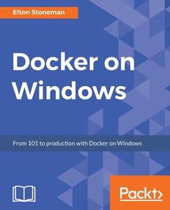 Docker on Windows di Elton Stoneman edito da PACKT PUB