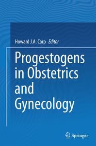 Progestogens In Obstetrics And Gynecology edito da Springer International Publishing Ag