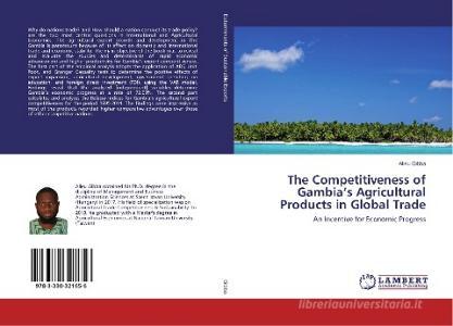 The Competitiveness of Gambia's Agricultural Products in Global Trade di Alieu Gibba edito da LAP LAMBERT Academic Publishing