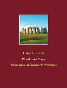 Physik und Magie di Harry Eilenstein edito da Books on Demand