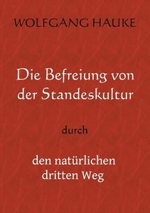 Die Befreiung von der Standeskultur di Wolfgang Hauke edito da Books on Demand