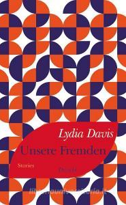 Unsere Fremden di Lydia Davis edito da Literaturverlag Droschl