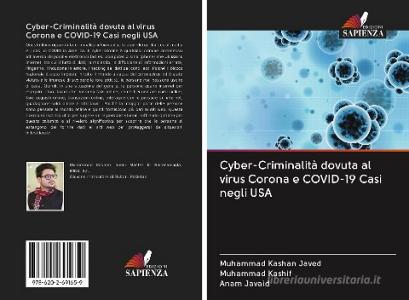 Cyber-Criminalità dovuta al virus Corona e COVID-19 Casi negli USA di Muhammad Kashan Javed, Muhammad Kashif, Anam Javaid edito da Edizioni Sapienza