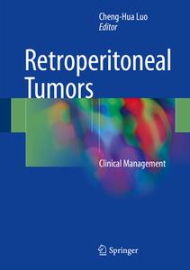 Retroperitoneal Tumors di Cheng-Hua Luo edito da Springer