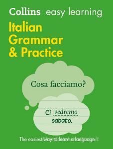 Easy Learning Italian Grammar and Practice di Collins Dictionaries edito da HarperCollins Publishers