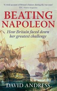 Beating Napoleon di David Andress edito da Little, Brown Book Group