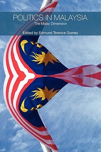 Politics in Malaysia di Edmund Te Gomez edito da Routledge
