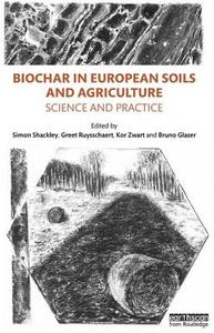 Biochar in European Soils and Agriculture edito da Taylor & Francis Ltd