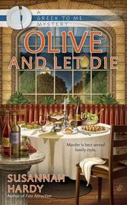 Olive and Let Die di Susannah Hardy edito da BERKLEY BOOKS