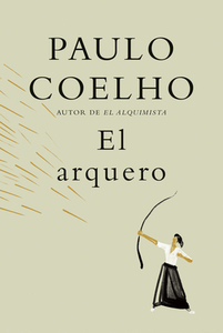 El Arquero di Paulo Coelho edito da RANDOM HOUSE ESPANOL