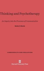 Thinking and Psychotherapy di Harley C. Shands edito da Harvard University Press