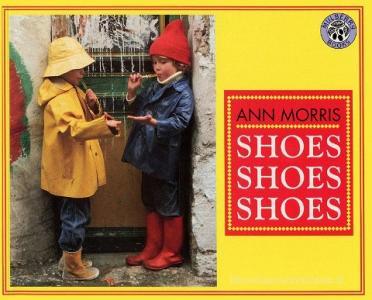 Shoes, Shoes, Shoes di Ann Morris edito da HARPERCOLLINS