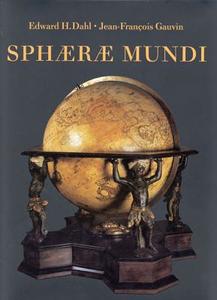 Sphaerae Mundi di Edward Dahl, Jean-Francois Gauvin edito da McGill-Queen's University Press