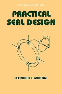 Practical Seal Design di Martini edito da Taylor & Francis Inc