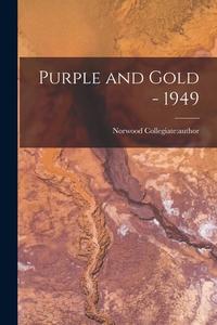 Purple and Gold - 1949 edito da LIGHTNING SOURCE INC